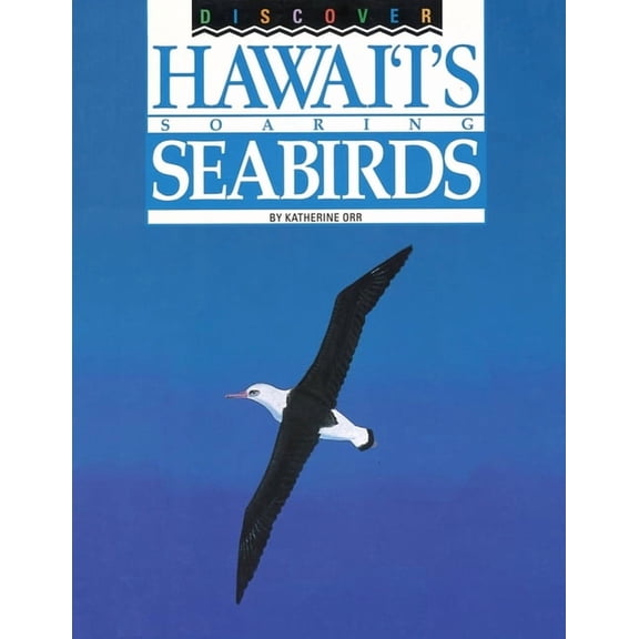 Discover Hawai'i's Soaring Seabirds, (Paperback)