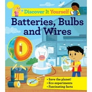 Discover It Yourself Discover It Yourself Batteries, Bulbs, and Wires Paperback