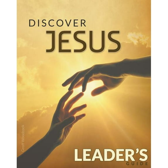 Discover Jesus Leader's Guide: 12 Week Introduction Course, (Paperback)