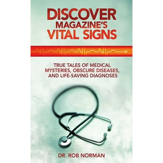Pre-Owned Discover Magazine's Vital Signs : True Tales of Medical Mysteries, Obscure Diseases, and Life-Saving Diagnoses (Paperback)