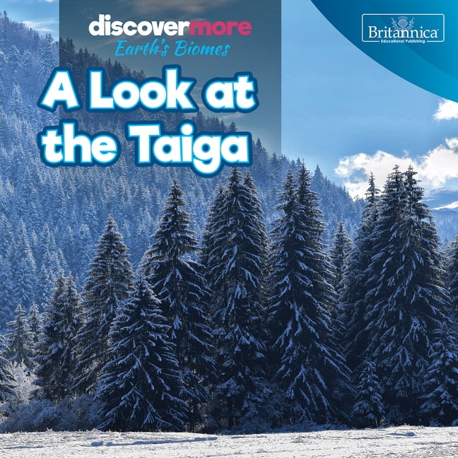Discover More: Earth's Biomes A Look at the Taiga, (Paperback)