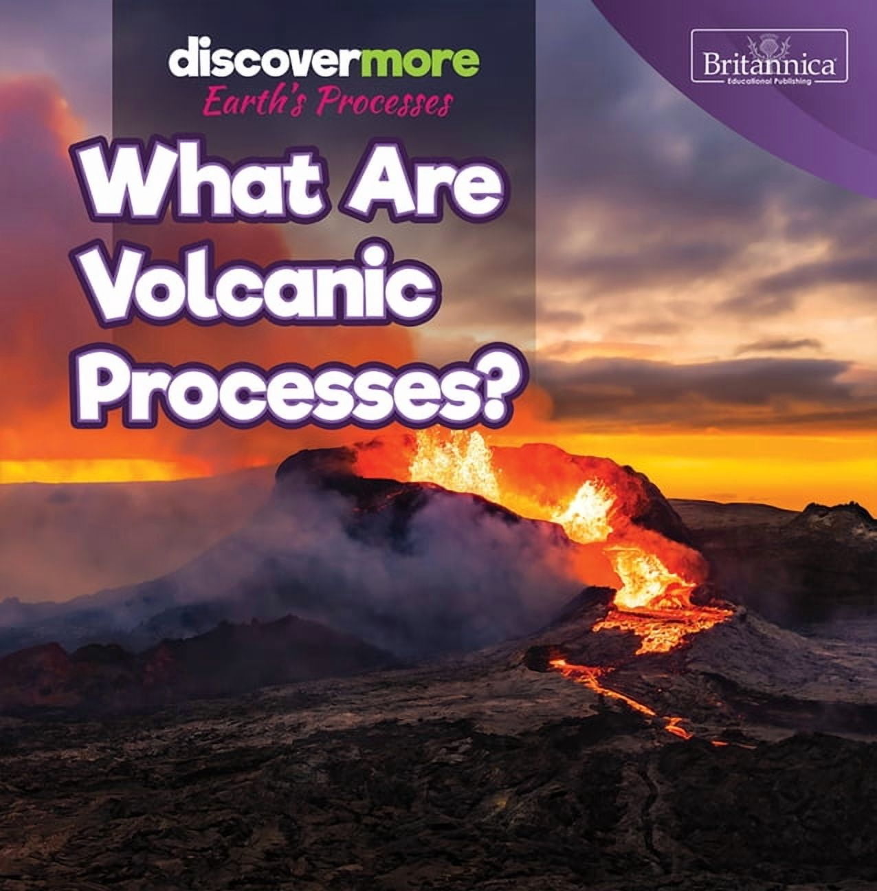 Discover More: Earth's Processes What Are Volcanic Processes?, (Hardcover)