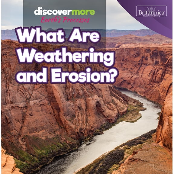 Discover More: Earth's Processes What Are Weathering and Erosion?, (Paperback)