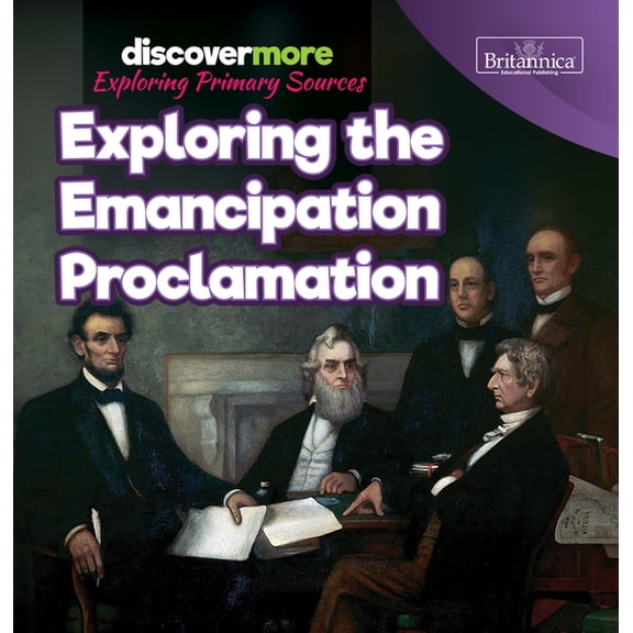 Pre-Owned Discover More: Exploring Primary Sources Exploring the Emancipation Proclamation, (Hardcover)