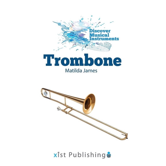 Discover Musical Instruments Trombone, (Hardcover)