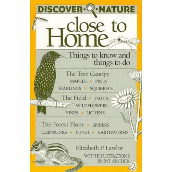 Pre-Owned Discover Nature Close to Home: Things to Know and Things to Do (Paperback) 0811730778 9780811730778