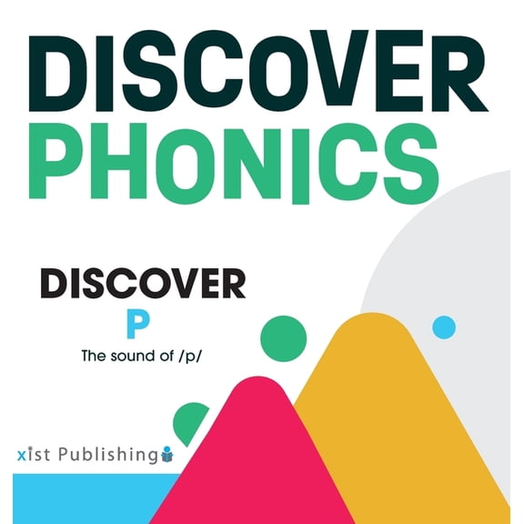 Discover Phonics Consonants Discover P: The sound of /p/, (Hardcover)