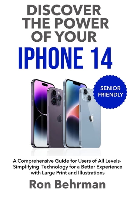 Discover the Power of your iPhone 14: A Comprehensive Guide for Users ...