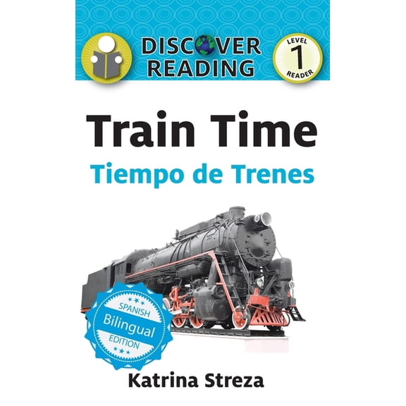 Discover Reading Bilingual Train Time / Tiempo de trenes, (Hardcover)