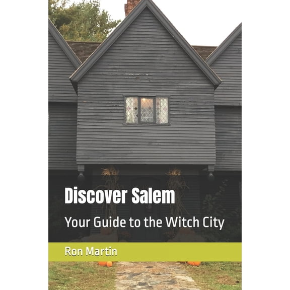 Discover Salem: Your Guide to the Witch City, (Paperback)