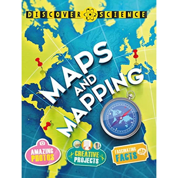 Pre-Owned Discover Science: Maps and Mapping: Maps and Mapping (Paperback) 0753467186 9780753467183
