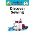 thumbnail image 1 of Discover Sewing: Level 2 Reader, (Paperback), 1 of 1