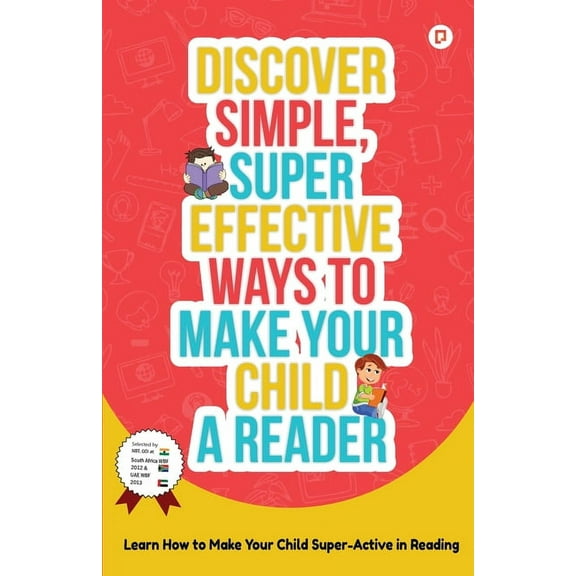 Discover Simple, Super Effective Ways to Make Your Child a Reader (Paperback)