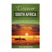 Discover Travel Guides Discover South Africa The Ultimate Travel Guide for Exploring South Africa Like A Local Paperback