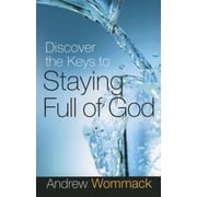 Discover the Keys to Staying Full of God, Paperback