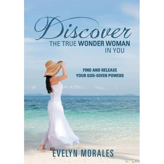 Discover The True Wonder Woman In You, (Paperback)