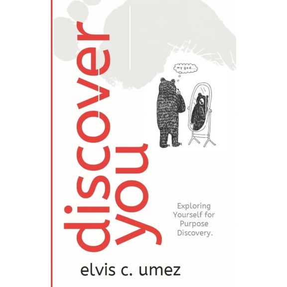 Discover You: Exploring Yourself for Purpose Discovery, (Paperback)