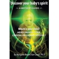 thumbnail image 1 of Discover Your Baby's Spirit: A Mother's Guide, (Paperback), 1 of 1
