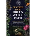 thumbnail image 1 of Discover Your Green Witch Path: Guide to Practicing the Magick in Plants & Herbs for Spellcasting, Rituals, Recipes & Mo, (Paperback), 1 of 1