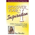 thumbnail image 1 of Discover Your Inspiration Sue Brooke Edition : Real Stories by Real People to Inspire and Ignite Your Soul (Paperback), 1 of 1