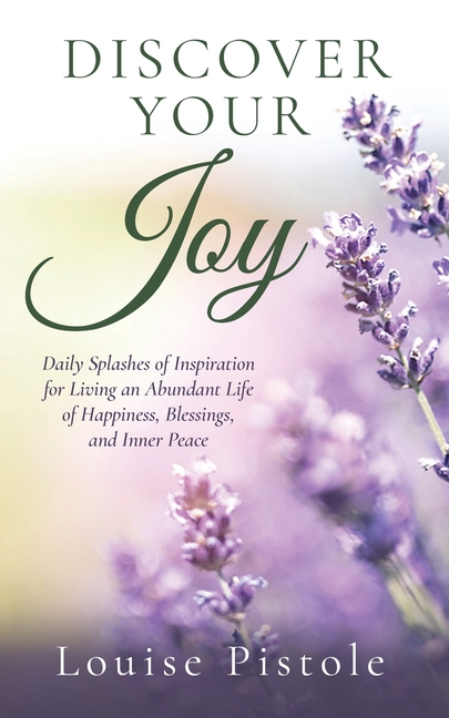 Discover Your Joy: Daily Splashes of Inspiration for Living an Abundant Life of Happiness, Blessings, and Inner Peace (Paperback) - image 1 of 1