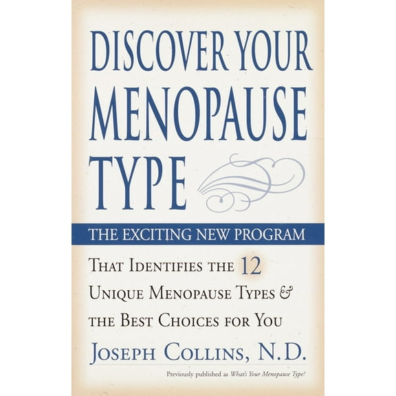 Discover Your Menopause Type : The Exciting New Program That Identifies the 12 Unique Menopause Types & the Best Choices for You (Paperback)