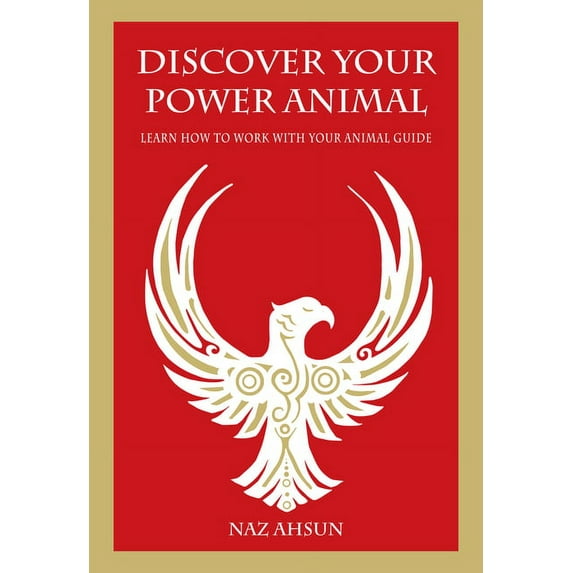 Discover Your Power Animal : Learn How to Work with Your Animal Guide (Paperback)
