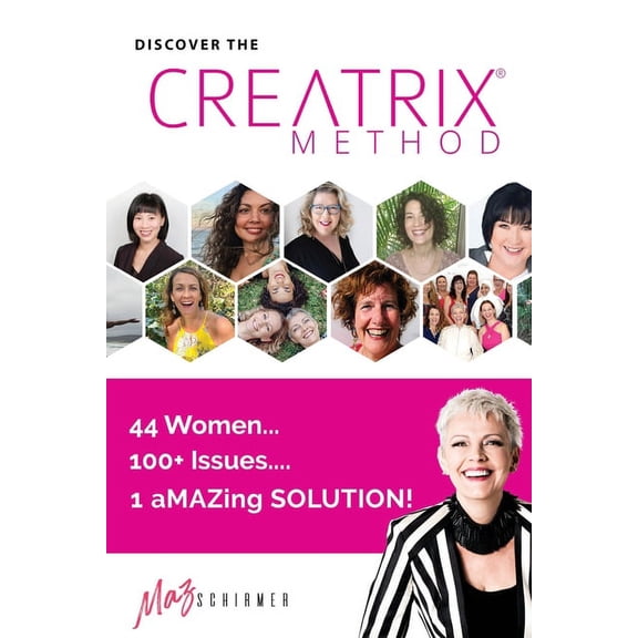Discover the Creatrix Method: 44 Women, 100+ Issues... 1 aMAZing Solution!, (Paperback)