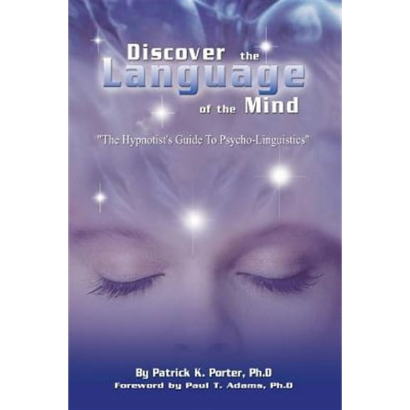 Discover the Language of the Mind (Paperback) by Patrick Kelly Porter, Cynthia Joan Porter