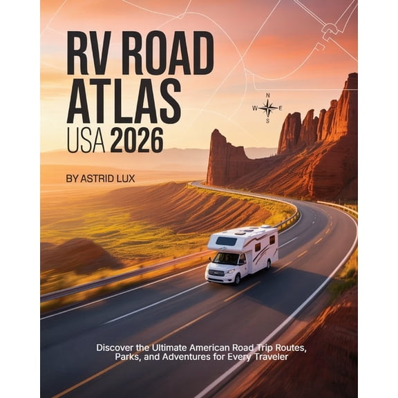 Discover the Ultimate American Road Trip Routes, Parks, and Adventures for Every Traveler: Discover the Ultimate America, (Paperback)