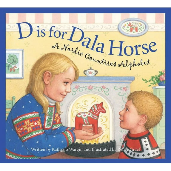 Discover the World D Is for Dala Horse: A Nordic Countries Alphabet, (Hardcover)