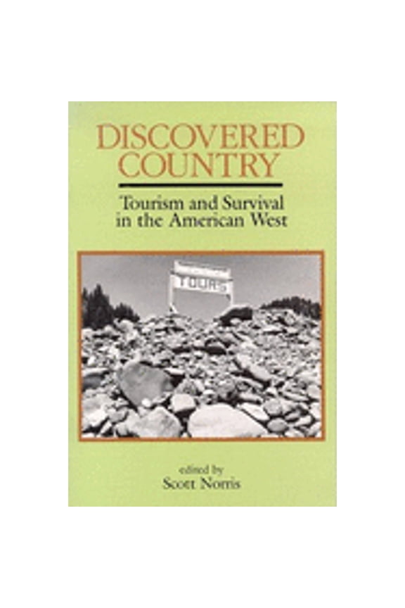 Pre-Owned Discovered Country : Tourism and Survival in the American West (Hardcover) 9780963762306