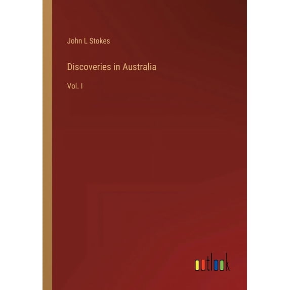 Discoveries in Australia : Vol. I (Paperback)