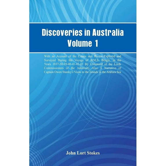 Discoveries in Australia, Volume 1. With An Account Of The Coasts And Rivers Explored And Surveyed During The Voyage Of , (Paperback)