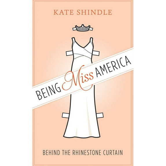 Discovering America Being Miss America: Behind the Rhinestone Curtain, (Hardcover)