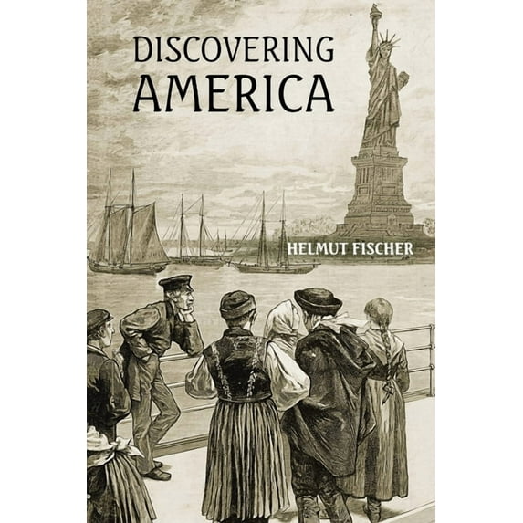 Discovering America (Paperback) by Helmut Fischer