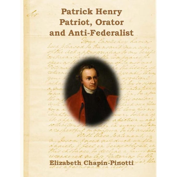 Discovering America Patrick Henry: Patriot, Orator and Anti-Federalist: Non-Fiction Common Core Readings, (Paperback)