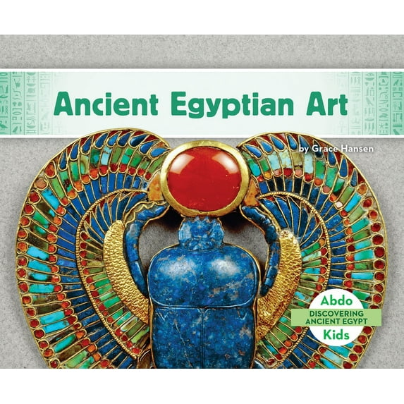 Discovering Ancient Egypt Ancient Egyptian Art, (Hardcover)