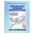 thumbnail image 1 of Discovering Architecture Through Colorin Midcentury Modern Architecture: An Adult Coloring Book: Discovering Architecture through Coloring, (Paperback), 1 of 1
