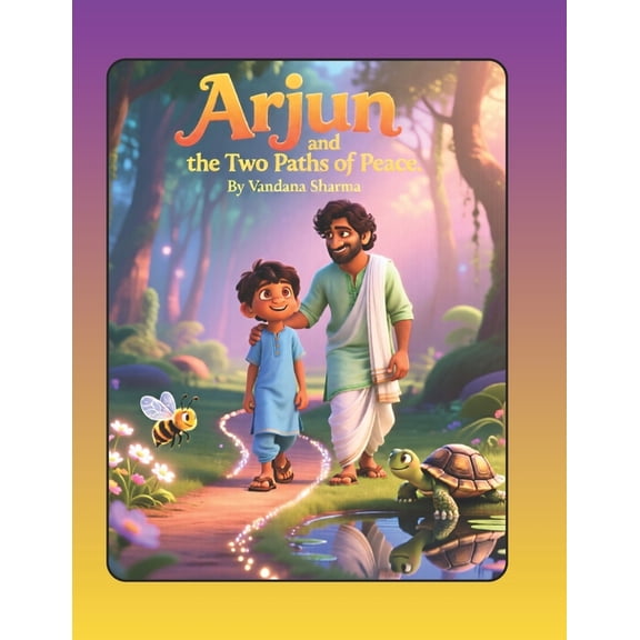 Discovering the Bhagawad Gita -A Journey "Arjun and the Two Paths of Peace": A Children's Story on Inner Peace Inspired by the Bhagavad Gita, (Paperback)
