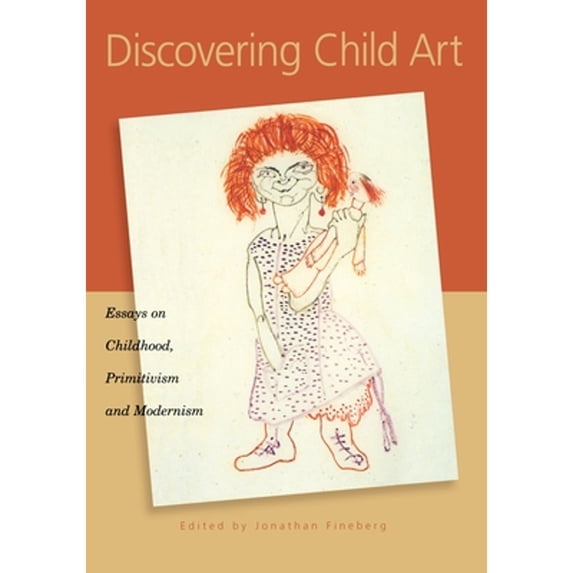 Pre-Owned Discovering Child Art : Essays on Childhood, Primitivism, and Modernism (Hardcover) 9780691011882