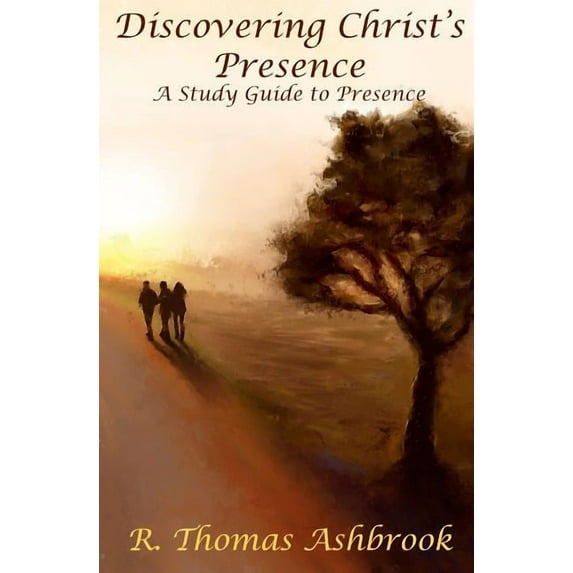 Discovering Christ's Presence: A Study Guide to Presence, (Paperback ...