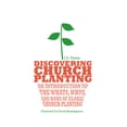 thumbnail image 1 of Discovering Church Planting: An Introduction to the Whats, Whys, and Hows of Global Church Planting, (Paperback), 1 of 1