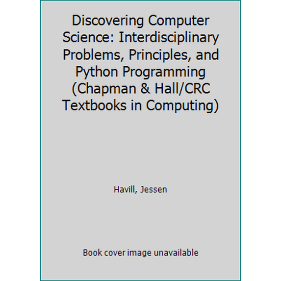 Pre-Owned Discovering Computer Science: Interdisciplinary Problems, Principles, and Python Programming (Paperback) 148225414X 9781482254143