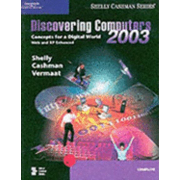 Pre-Owned Discovering Computers 2003 : Complete Concepts and Techniques 9780789565143 Used