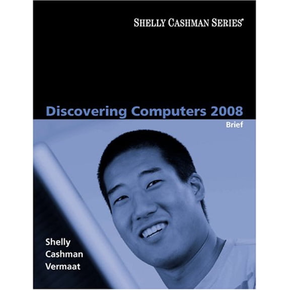 Pre-Owned Discovering Computers 2008, Brief Available Titles Skills Assessment Manager SAM - Office 2007 Paperback Thomas J. Cashman, Gary B. Shelly, Misty E. Vermaat