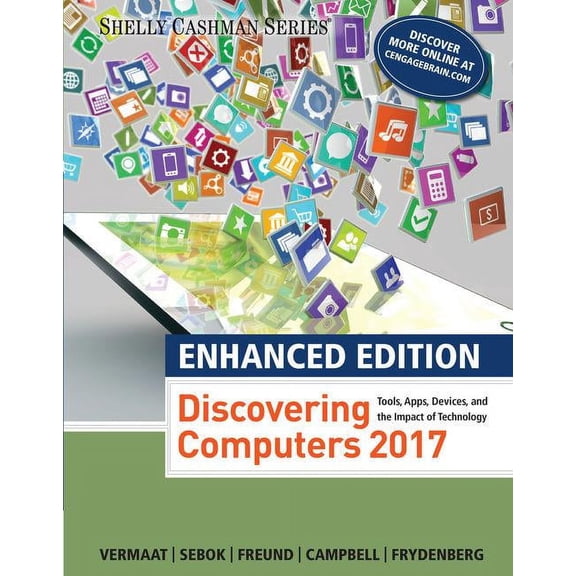 Discovering Computers 2017 : Tools, Apps, Devices, and the Impact of Technology