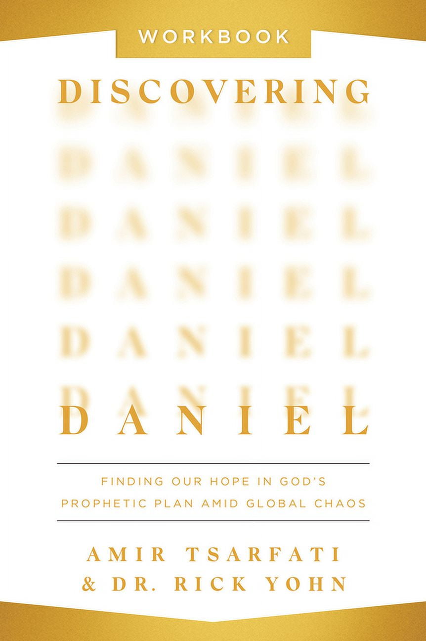 Discovering Daniel Workbook : Finding Our Hope in Gods Prophetic Plan Amid Global Chaos (Paperback)