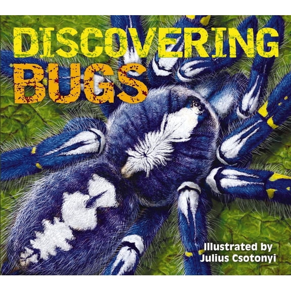 Discovering Discovering Bugs: Meet the Coolest Creepy Crawlies on the Planet, (Hardcover)