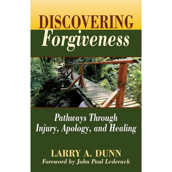 Discovering Forgiveness: Pathways Through Injury, Apology, and Healing